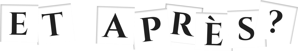 Et après ?